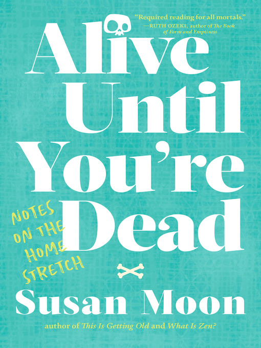 Title details for Alive Until You're Dead by Susan Moon - Available